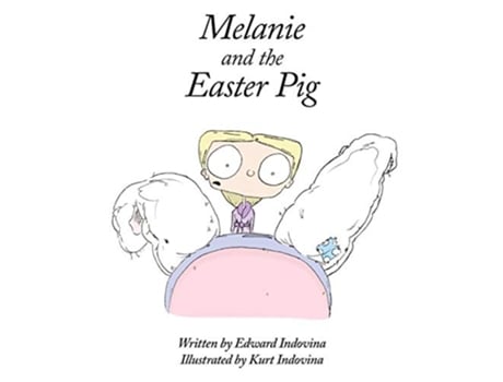 Livro Melanie and the Easter Pig de Edward J Indovina (Inglês)