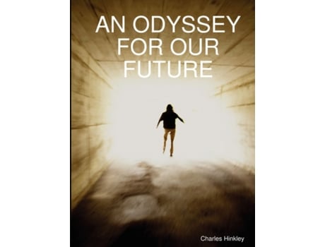 Livro AN ODYSSEY FOR OUR FUTURE Charles Hinkley (Inglês)