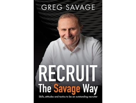 Livro RECRUIT The Savage Way de Greg Savage (Inglês)