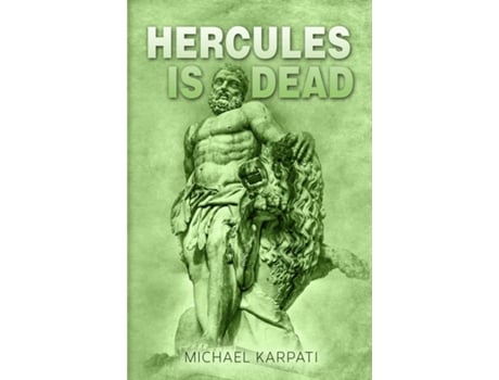 Livro Hercules Is Dead De Michael Karpati (inglês)