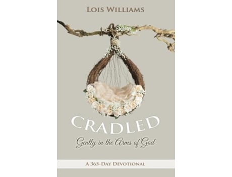 Livro Cradled Gently in the Arms of God de Lois Williams (Inglês)