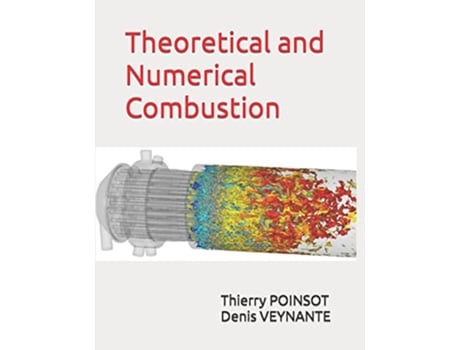 Livro Theoretical and Numerical Combustion de Dr Thierry POINSOT Dr Denis VEYNANTE (Inglês)