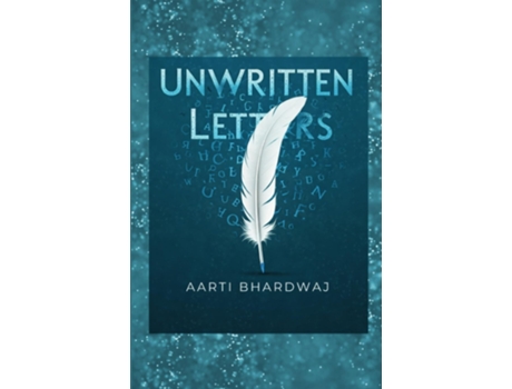 Livro Unwritten Letters A Journey Through the Heart de Aarti Bhardwaj (Inglês)