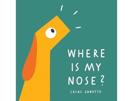 Livro Where Is My Nose? de Lucas Zanotto (Inglês)
