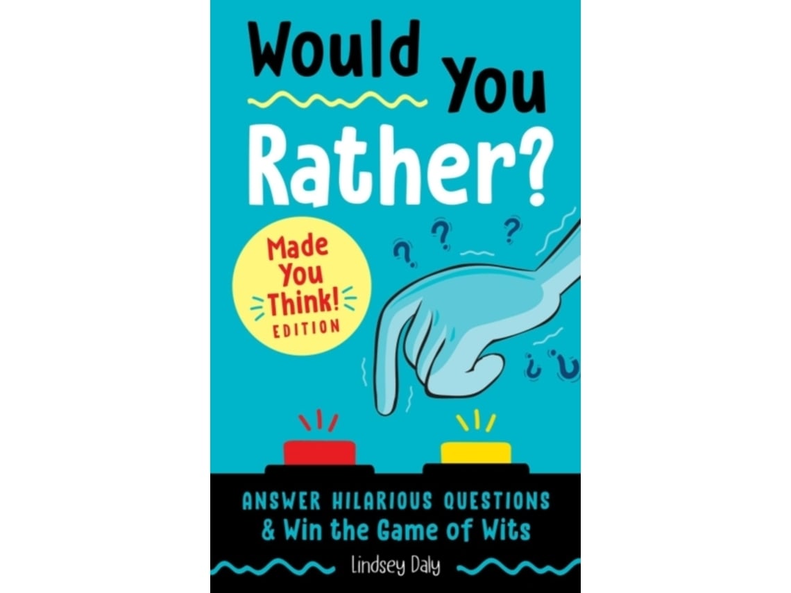 Livro would you rather? made you think! edition de lindsey daly
