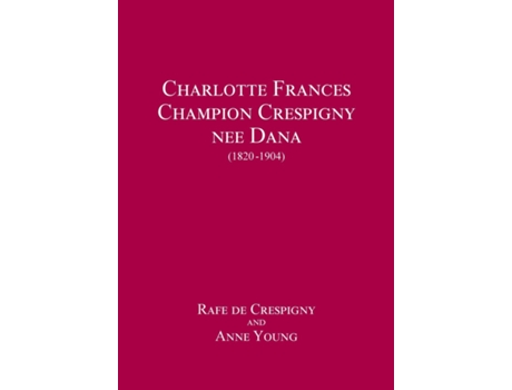 Livro Charlotte Frances Champion Crespigny Nee Dana De Rafe De Crespigny (inglês)