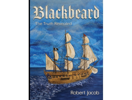 Livro Blackbeard The Truth Revealed de Robert Jacob (Inglês)