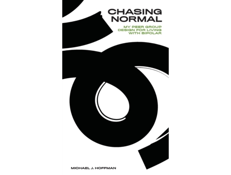 Livro Chasing Normal: My Peer Group Design for Living with Bipolar Michael J. Hoffman (Inglês)