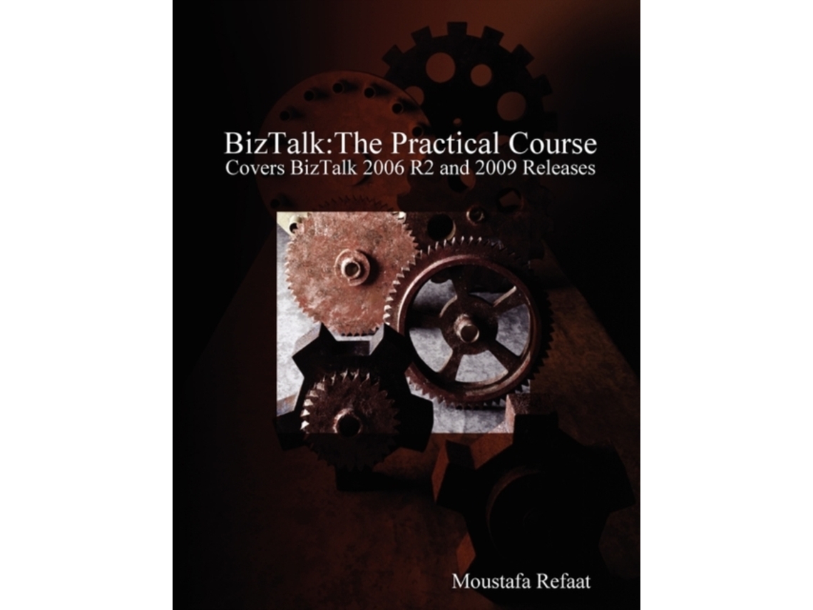 Livro BizTalk: The Practical Course Moustafa Refaat (Inglês)