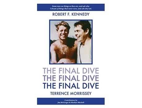 Livro The Final Dive Robert Kennedy de Terrence Morrissey (Inglês)