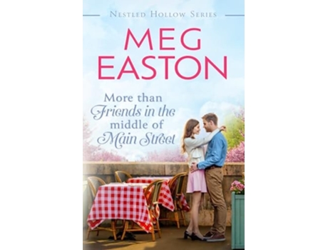 Livro More than Friends in the Middle of Main Street A Sweet Small Town Romance de Meg Easton (Inglês)