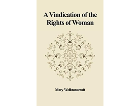 Livro A Vindication Of The Rights Of Woman With Strictures On Political And Moral Subjects De Mary Wollstonecraft (inglês - Capa Dura)