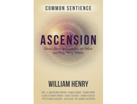 Livro Ascension Divine Stories of Awakening the Whole and Holy Being Within Common Sentience de William Henry (Inglês)
