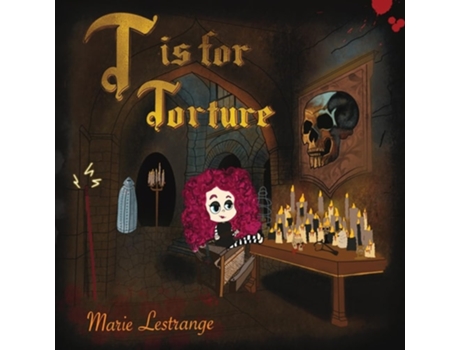 Livro T is for Torture de Marie Lestrange (Inglês)