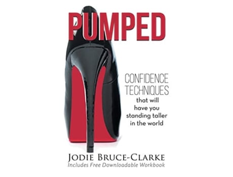 Livro Pumped Confidence Techniques That Will Have You Standing Taller In The World de Jodie A BruceClarke (Inglês)