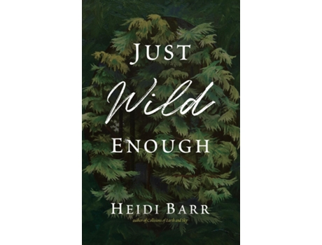 Livro Just Wild Enough de Heidi Barr (Inglês)