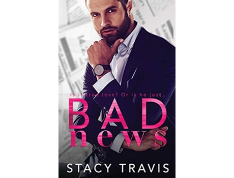 Livro Bad News An Enemies to Lovers Romance Montecito Shores de Stacy Travis (Inglês)