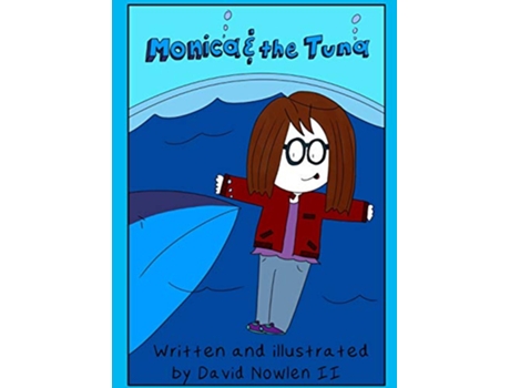 Livro Monica the Tuna de David Erving Nowlen II (Inglês)
