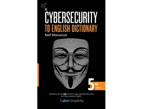 Livro The Cybersecurity to English Dictionary 5th Edition de Raef Meeuwisse (Inglês)