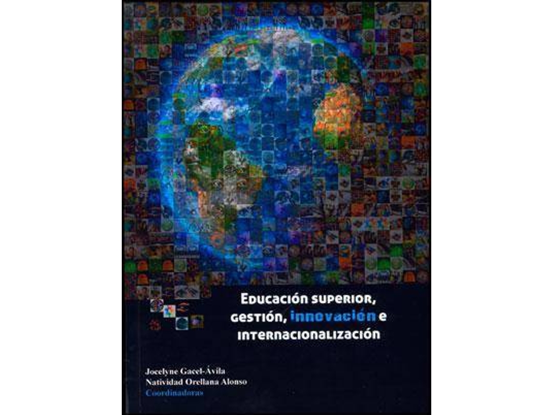 Livro Educación superior, gestión, innovación e internacionalización de Abreviado Por Jocelyne Gacel Ávila e Abreviado Por Natividad Orellana Alonso (Espanhol)