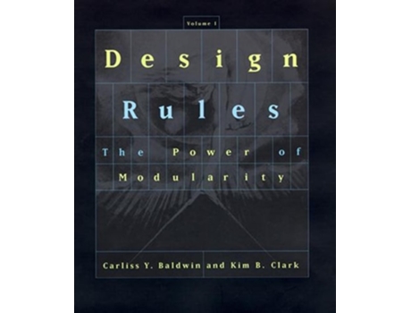 Livro Design Rules, Volume 1 The Power of Modularity de Carliss Y Y Baldwin e Kim B Clark (Inglês)