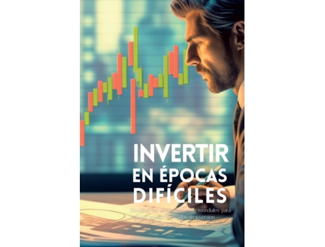 Livro Invertir en épocas difíciles Descifrar los acontecimientos mundiales para navegar por los mercados de inversión de Vivienne Elara (Inglês)
