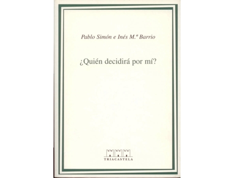 Livro ¿Quièn Decidirá Por Mi? de Pablo Simón, Mª Inés Barrio (Espanhol)