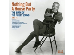 CD Nothing But A House Party (The Birth Of The Philly Sound 1967-71)