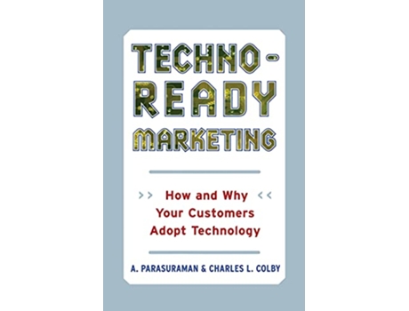 Livro TechnoReady Marketing How and Why Your Customers Adopt Technology de A Parasuraman (Inglês)