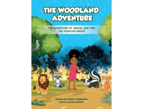 Livro THE WOODLAND ADVENTURE The Adventure of Abigail and Tom the Monster Knight de Uzoamaka Bianca Ekpechue (Inglês - Capa Dura)