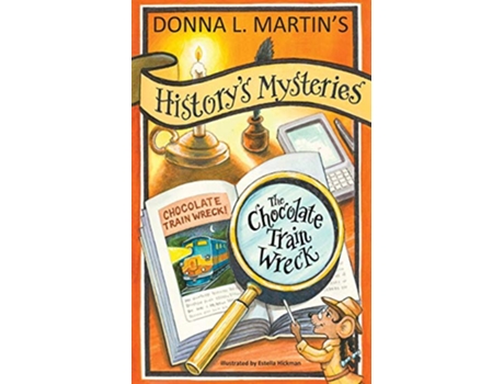 Livro Historys Mysteries The Chocolate Train Wreck de Donna L Martin (Inglês)