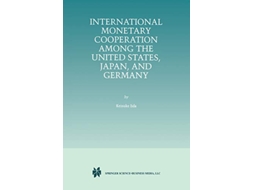 Livro International Monetary Cooperation Among the United States Japan and Germany de Keisuke Iida (Inglês)