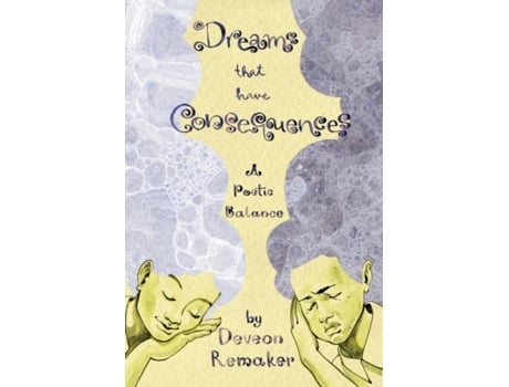 Livro Dreams That Have Consequences A Poetic Balance De Remaker (inglês)