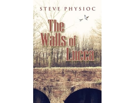 Livro The Walls of Lucca de Steven Howard Physioc (Inglês)