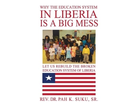 Livro Why the Education System in Liberia Is a Big Mess Pah K Suku Sr (Inglês)
