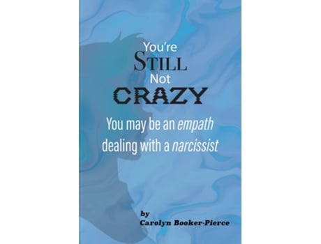 Livro Youre Still Not Crazy You May Be An Empath Dealing With A Narcissist de Carolyn Booker-Pierce (Inglês)