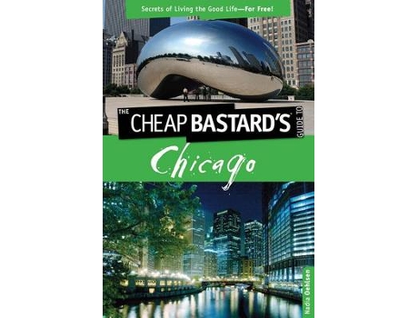 Livro cheap bastard's (tm) guide to chicago de nadia oehlsen (inglês)