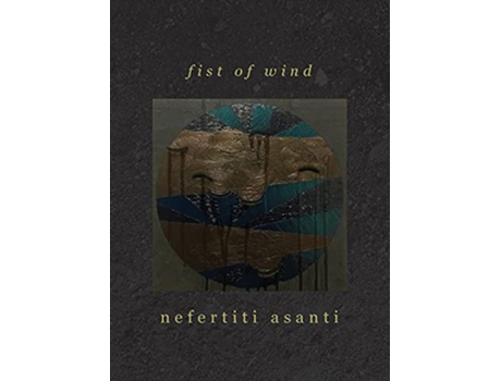 Livro fist of wind de Nefertiti Asanti (Inglês)