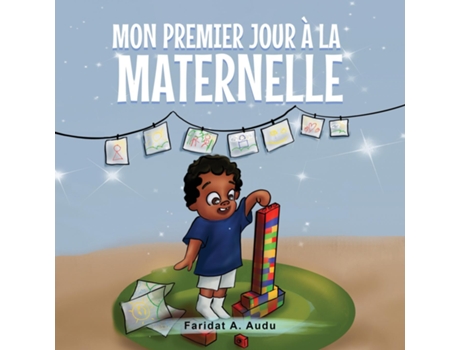 Livro MON PREMIER JOUR À LA MATERNELLE de Faridat A Audu (Inglês)