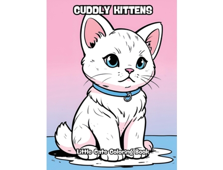 Livro Cuddly Kittens Little Cats Coloring Book de CONTENIDOS CREATIVOS (Inglês)