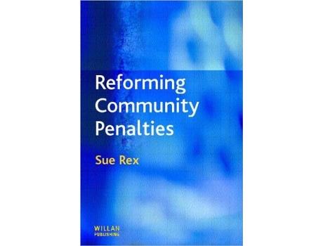 Livro Reforming Community Penalties de Sue Rex (Inglês)