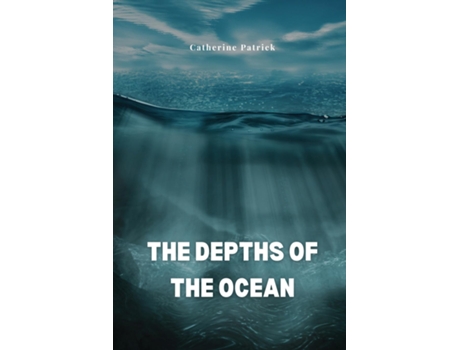 Livro The depths of the ocean de Catherine Patrick (Inglês)