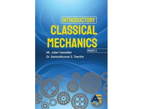 Livro Introductory Classical Mechanics de Juber Hawaldar e Santoshkumar S Teerthe (Inglês)