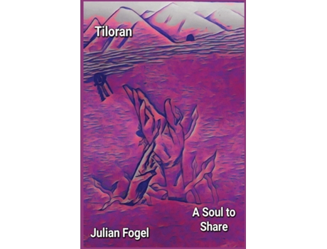 Livro Tiloran A Soul to Share de Julian Fogel (Inglês)
