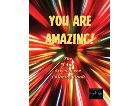Livro You Are amazing! The quotI Amquot Stress Free Coloring Book de Frizella Taylor (Inglês)