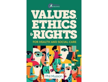 Livro Values, Ethics And Rights For Health And Social Care De Phil Musson (inglês)