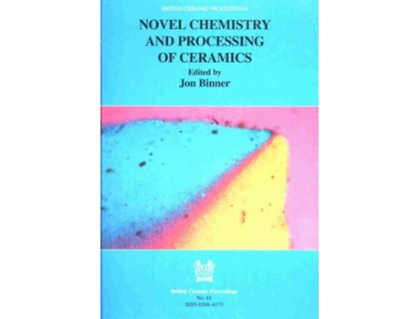 Livro Novel Chemistry and Processing of Ceramics de JGB Binner (Inglês - Capa Dura)