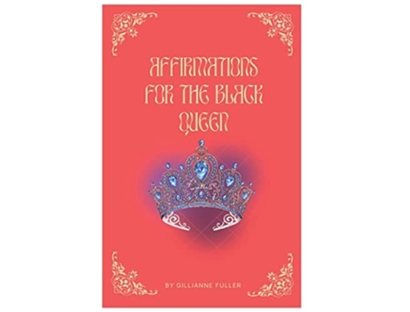 Livro Affirmations For The Black Queen De Gillianne H Fuller (inglês)