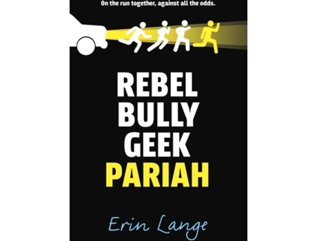 Livro Rebel Bully Geek Pariah de Erin Lange