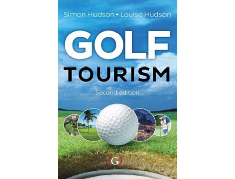 Livro Golf Tourism de Simon Hudson e Louise Hudson (Inglês - Capa Dura)